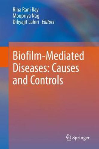 Cover image for Biofilm-Mediated Diseases: Causes and Controls