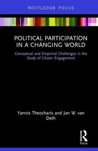 Cover image for Political Participation in a Changing World: Conceptual and Empirical Challenges in the Study of Citizen Engagement