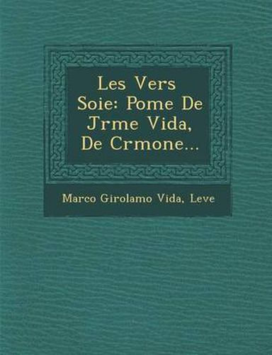 Cover image for Les Vers Soie: Po Me de J R Me Vida, de Cr Mone...