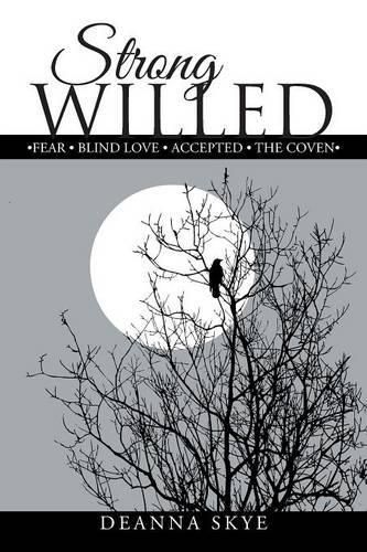 Cover image for Strong Willed: -Fear - Blind Love - Accepted - The Coven -