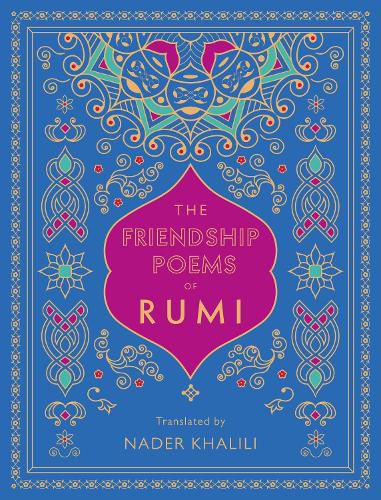 Cover image for The Friendship Poems of Rumi: Translated by Nader Khalili