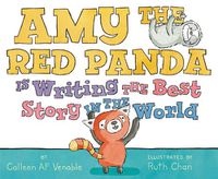 Cover image for Amy the Red Panda Is Writing the Best Story in the World