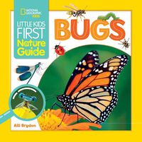 Cover image for Little Kids First Nature Guide Bugs