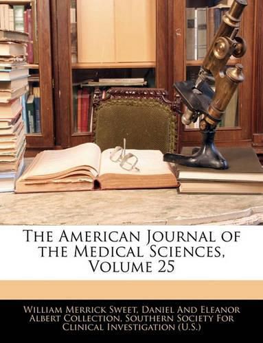 Cover image for The American Journal of the Medical Sciences, Volume 25