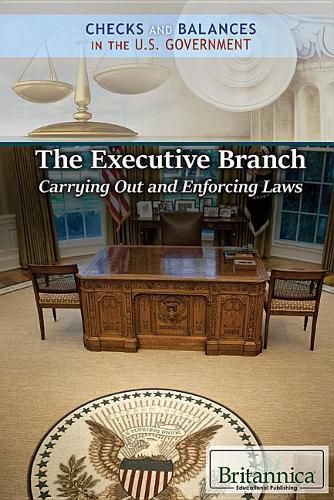 The Executive Branch: Carrying Out and Enforcing Laws