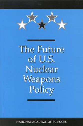 The Future of U.S.Nuclear Weapons Policy