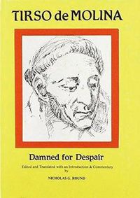 Cover image for Tirso de Molina: Damned for Despair