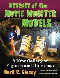 Cover image for Revenge of the Movie Monster Models