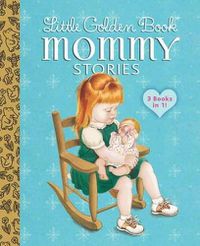Cover image for Little Golden Book Mommy Stories