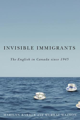 Cover image for Invisible Immigrants: The English in Canada since 1945