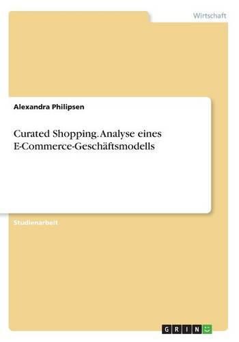 Cover image for Curated Shopping. Analyse eines E-Commerce-Geschaftsmodells