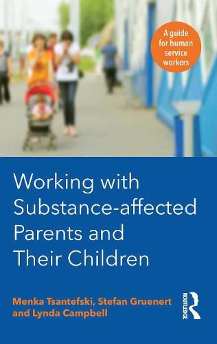 Cover image for Working with Substance-affected Parents and Their Children: A guide for human service workers