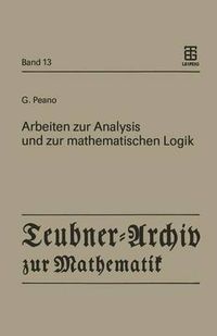Cover image for Arbeiten Zur Analysis Und Zur Mathematischen Logik