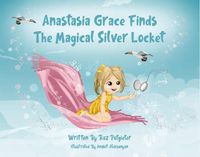 Cover image for Anastasia Grace Finds The Magical Silver Locket