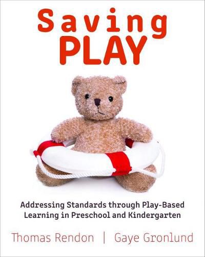 Cover image for Saving Play: Addressing Standards through Play-Based Learning in Preschool and Kindergarten