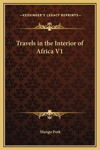 Cover image for Travels in the Interior of Africa V1