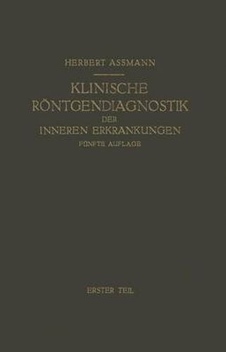 Die Klinische Roentgendiagnostik der Inneren Erkrankungen