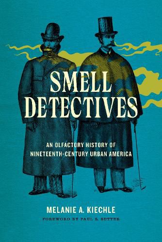 Cover image for Smell Detectives: An Olfactory History of Nineteenth-Century Urban America