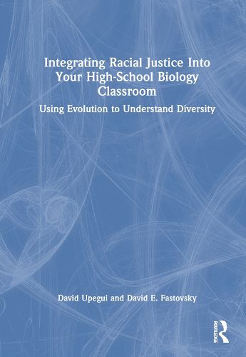 Cover image for Integrating Racial Justice Into Your High-School Biology Classroom