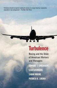 Cover image for Turbulence: Boeing and the State of American Workers and Managers