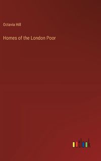 Cover image for Homes of the London Poor