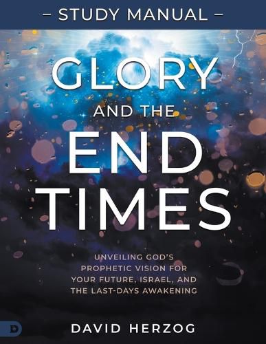 Cover image for Glory and the End Times Study Manual