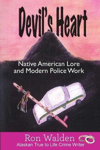 Cover image for Devil's Heart: Native American Lore and Modern Police Work