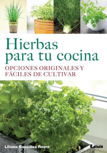 Cover image for Hierbas Para Tu Cocina: Opciones Originales Y Faciles de Cultivar