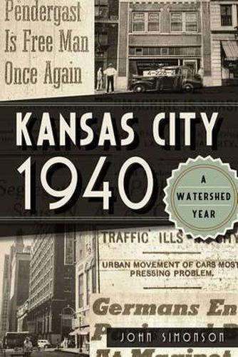 Cover image for Kansas City 1940: A Watershed Year