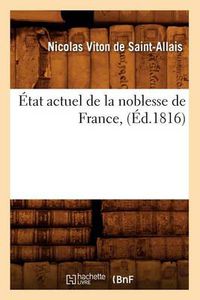 Cover image for Etat Actuel de la Noblesse de France, (Ed.1816)