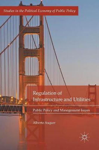 Cover image for Regulation of Infrastructure and Utilities: Public Policy and Management Issues