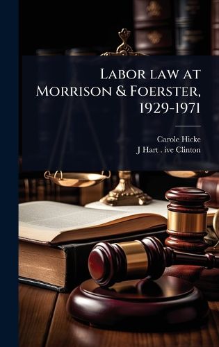 Cover image for Labor law at Morrison & Foerster, 1929-1971