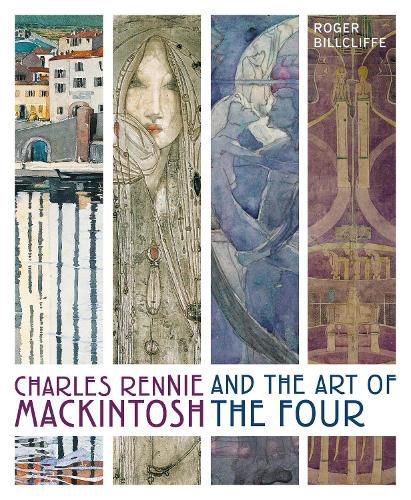 Cover image for Charles Rennie Mackintosh and the Art of the Four