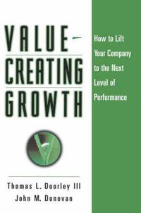Cover image for Value-creating Growth: How to Lift Your Company to the Next Level of Performance
