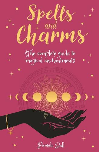 Cover image for Spells & Charms: The Complete Guide to Magical Enchantments