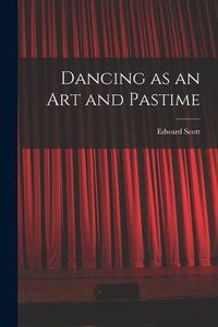 Cover image for Dancing as an Art and Pastime