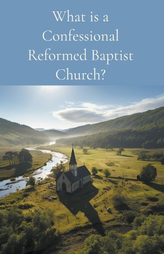 Cover image for What is a Confessional Reformed Baptist Church?