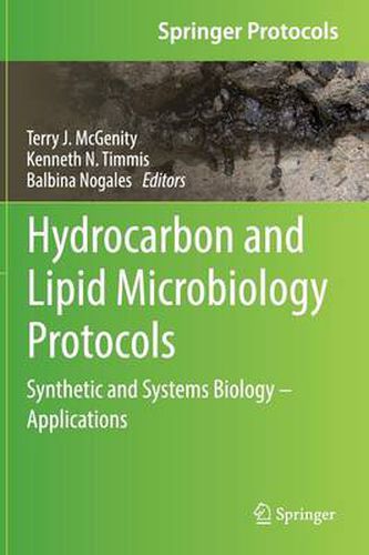 Cover image for Hydrocarbon and Lipid Microbiology Protocols: Synthetic and Systems Biology - Applications