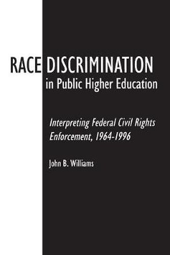 Race Discrimination in Public Higher Education: Interpreting Federal Civil Rights Enforcement, 1964-1996