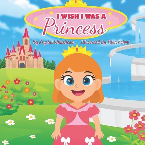 Cover image for I Wish I Was A Princess