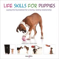 Cover image for Life skills for puppies: Laying the foundation for a loving, lasting relationship