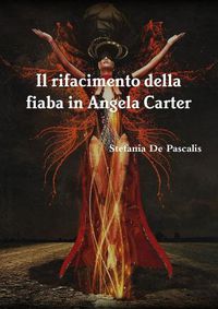 Cover image for Il rifacimento della fiaba in Angela Carter