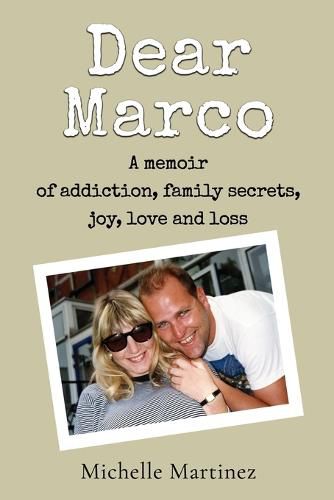 Cover image for Dear Marco: A memoir of addiction, family secrets, joy, love and loss