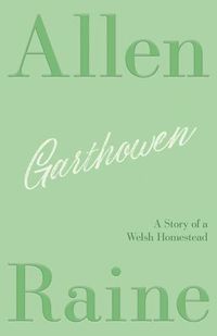 Cover image for Garthowen: A Story of a Welsh Homestead