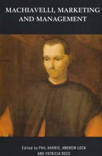 Cover image for Machiavelli, Marketing and Management