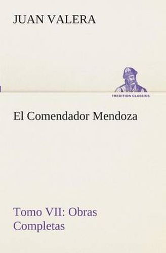 Cover image for El Comendador Mendoza Obras Completas Tomo VII