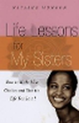 Spiritual Lessons For My Sisters: How to Get Over the Drama and Live Your Best Life!