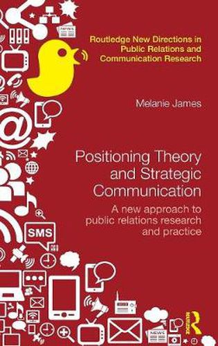 Cover image for Positioning Theory and Strategic Communication: A new approach to public relations research and practice