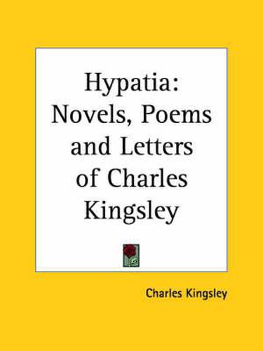 Cover image for Novels, Poems and Letters of Charles Kingsley (Hypatia) (1899)