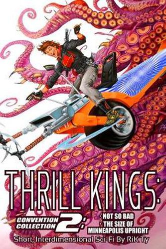 Cover image for Thrill Kings: Convention Collection 2: Short, Interdimensional Sci-Fi